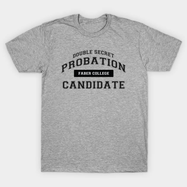Double Secret Probation T-Shirt by pasnthroo